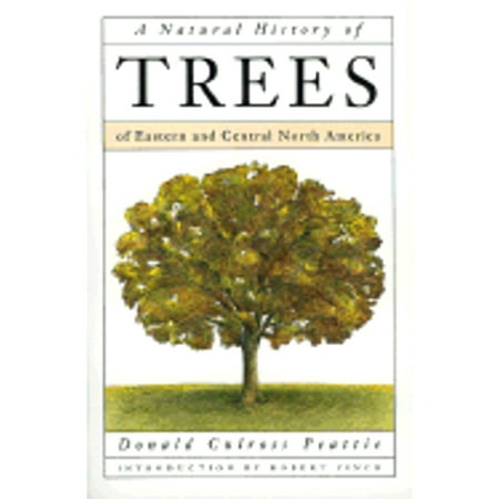 Pre-Owned a Natural History of Trees: of Eastern and Central North America (Paperback 9780395581742) by Donald Culross Peattie  Wyman