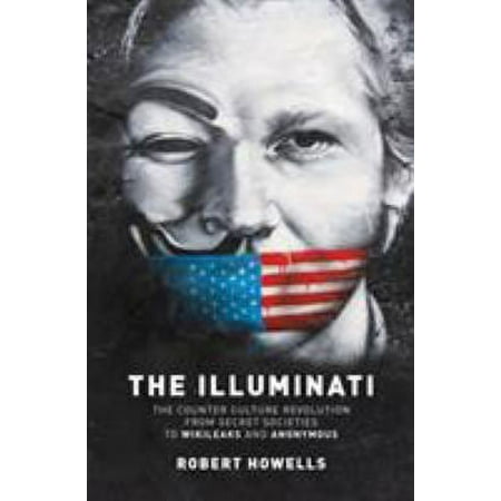 The Illuminati : the Counter Culture Revolution-from Secret Societies to Wilkileaks and Anonymous 9781780288727 Used / Pre-owned