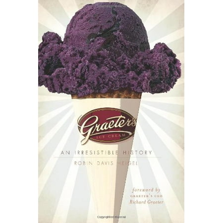 Pre-Owned Graeter S Ice Cream: an Irresistible History Paperback