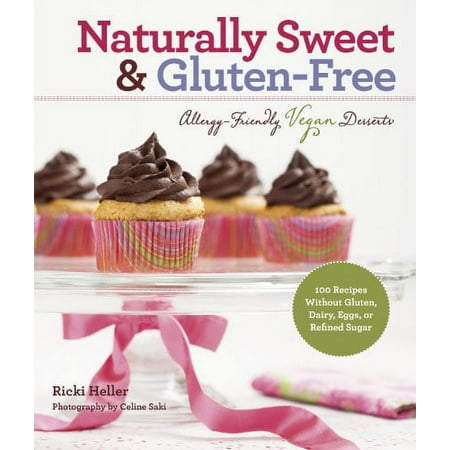 Pre-Owned Naturally Sweet & Gluten-Free: Allergy-Friendly Vegan Desserts: 100 Recipes Without Gluten  Dairy  Eggs  or Refined Sugar Paperback