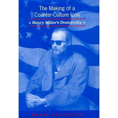 Pre-Owned the Making of a Counter-Culture Icon: Henry Miller S Dostoevsky (Hardcover) 0802092284 9780802092281