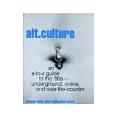 Pre-Owned Alt. Culture: an a-to-Z Guide to the  90S-Underground  Online  and Over-the-Counter Paperback