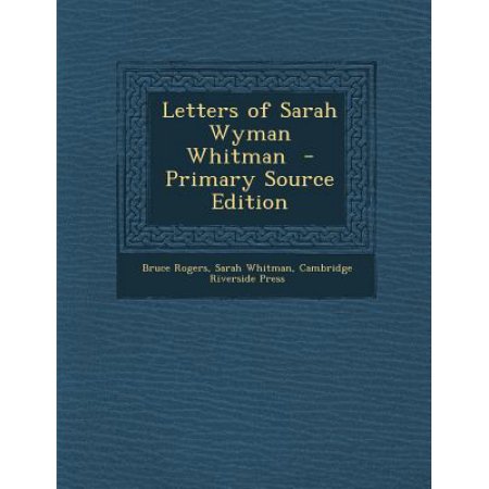 Letters of Sarah Wyman Whitman - Primary Source Edition Paperback | Indigo Chapters