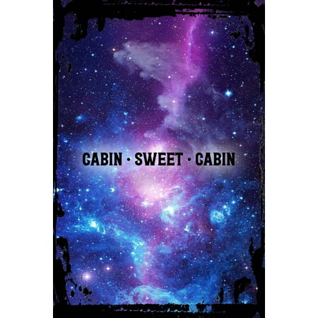 Galaxy Inspirational Wall Art Flat Canvas Wall Art Print Cabin Sweet Cabin Love up North Lake Nature Outdoors Chill Wall Sign Decor Funny Gift 12 X 16