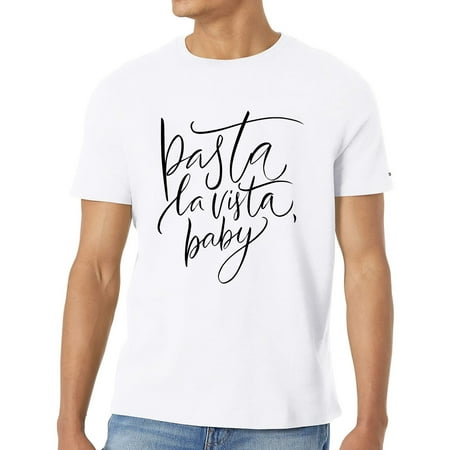 Pasta La Vista  Baby Funny Quote Vintage Men S Graphic T-Shirt Perfect Gift for Christmas or New Year Party White
